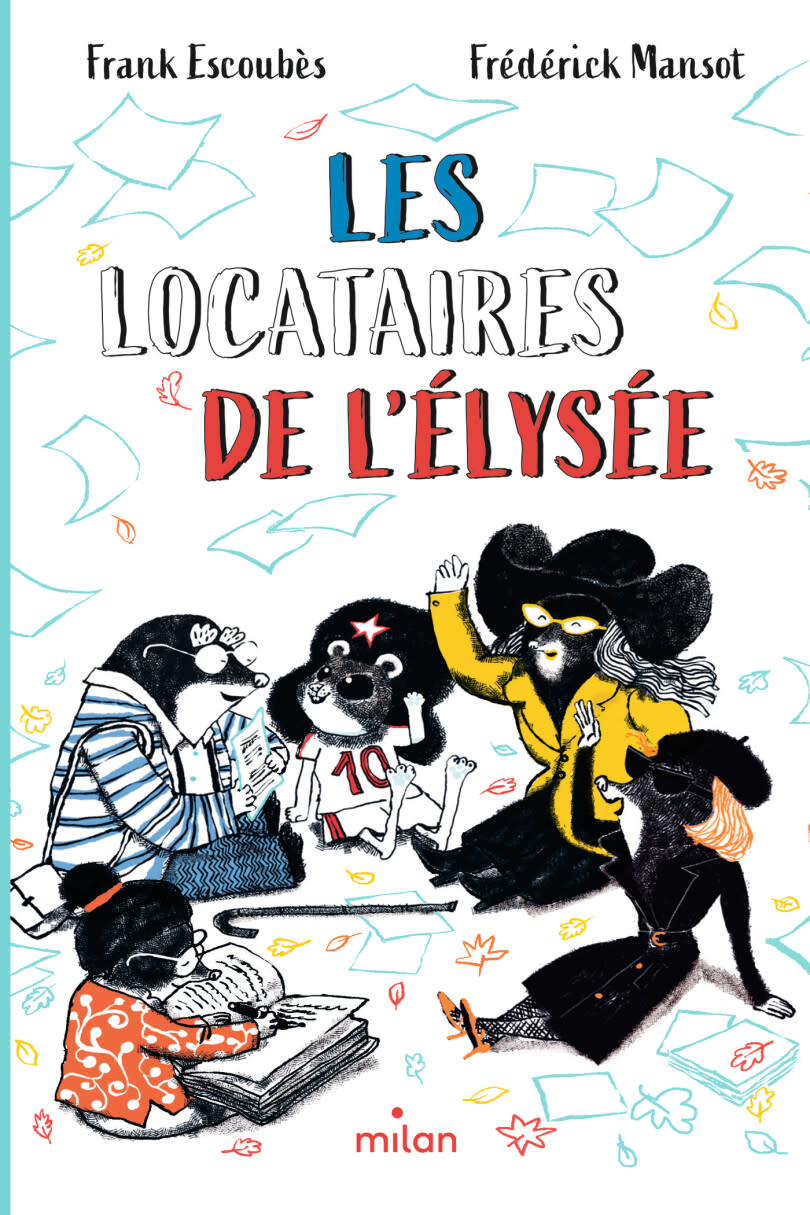 Les locataires de l’Elysée de Frank Escoubès aux éditions Milan