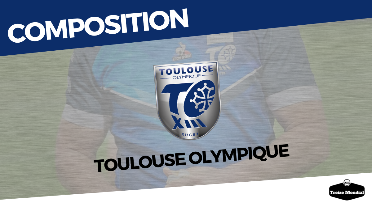 Championship - Championship 2025 - Round 9 : La composition du Toulouse Olympique pour la réception d'Halifax - Rugby à XIII