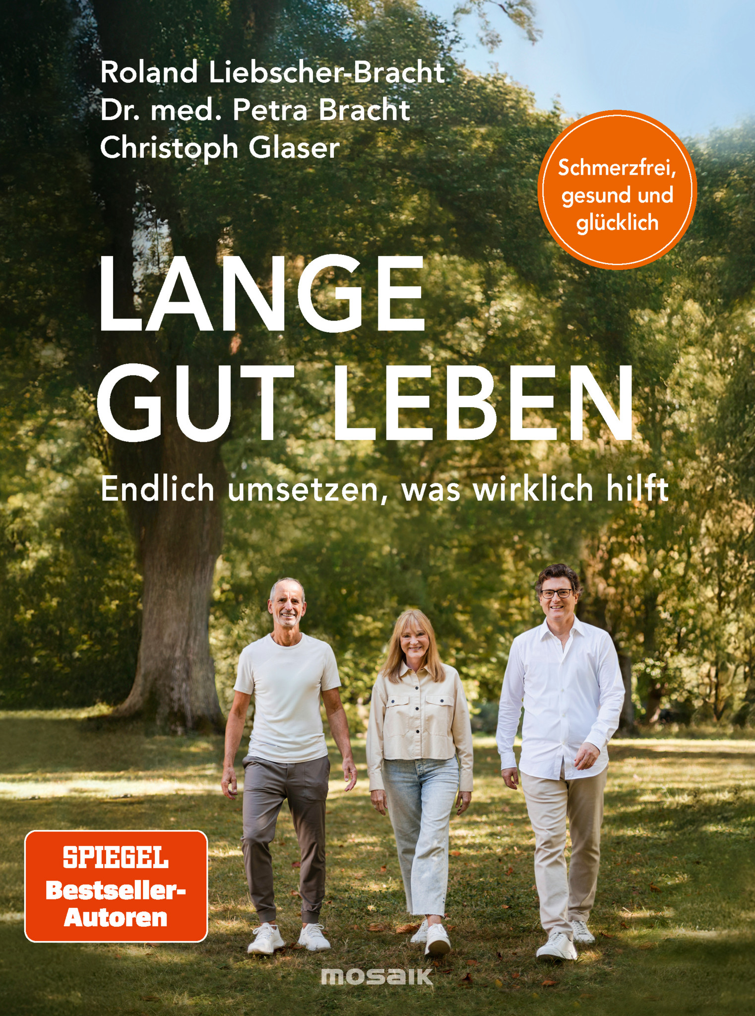 Buchcover von ’Lange gut leben’ mit Roland Liebscher-Bracht, Dr. med. Petra Bracht und Christoph Glaser im Freien. Text: ’Endlich umsetzen, was wirklich hilft’, ’Schmerzfrei, gesund und glücklich’, ’SPIEGEL Bestseller-Autoren’.