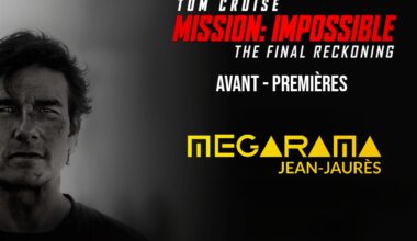 MISSION : IMPOSSIBLE - THE FINAL RECKONING EN AVANT-PREMIÈRE AU MEGARAMA JEAN-JAURÈS