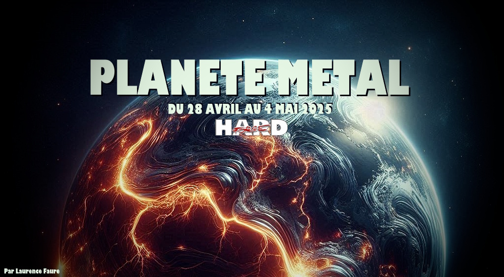 PLANÈTE METAL On refait l'actu du 28 avril au 4 mai 2025