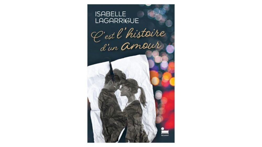 C'est l'histoire d'un amour d'Isabelle Lagarrigue, Récamier, 320 pages, 20,90 €