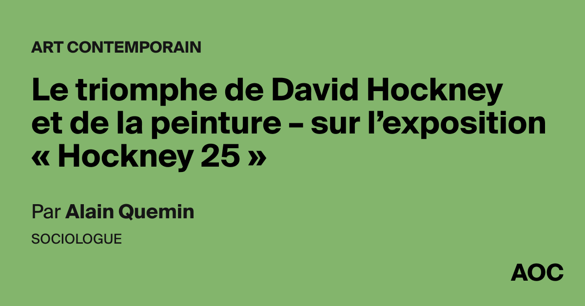 Le triomphe de David Hockney et de la peinture – sur l'exposition « Hockney 25 »