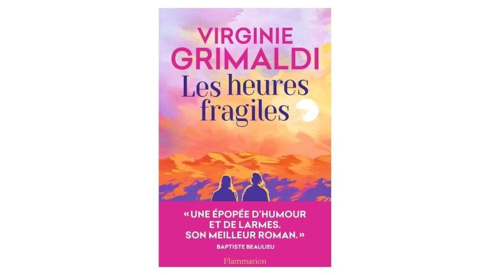 Les heures fragiles de Virginie Grimaldi, Flammarion, 336 pages, 20,90 euros