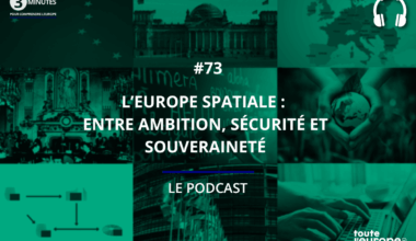 [Podcast] L’Europe spatiale : entre ambition, sécurité et souveraineté