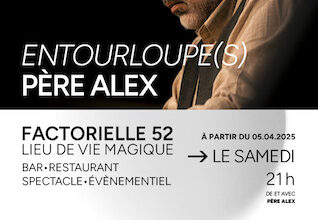 Le spectacle de magie "Entourloupe(s)" de Père Alex à découvrir à Factorielle 52 !