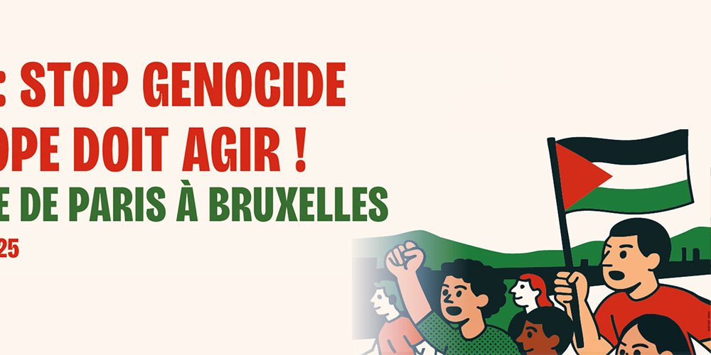 Marche pour Gaza de Paris à Bruxelle du 15 au 23 juin