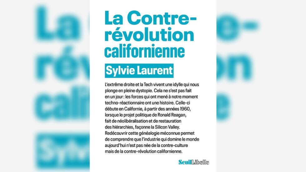 Couverture de l'essai « La contre-révolution californienne », de Sylvie Laurent, publié aux éditions du Seuil dans la collection « Libelle ».