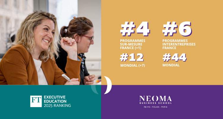 L’Executive Education de NEOMA dans le top 12 mondial et top 4 français du Financial Times