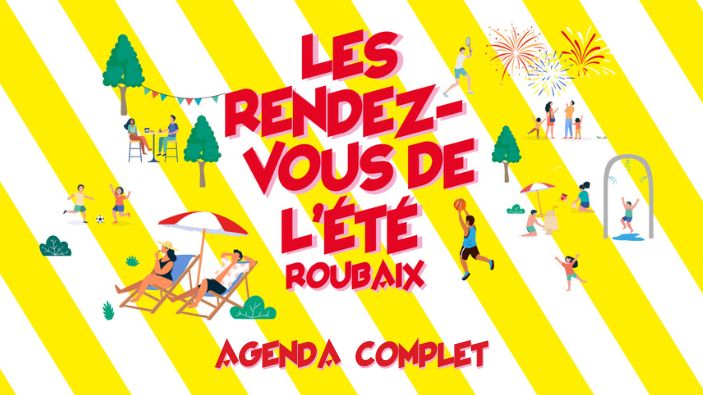 Vos rendez-vous de l'été 2025 à Roubaix !