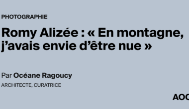 Romy Alizée : « En montagne, j'avais envie d'être nue »