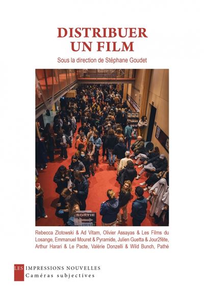 Distribuer un film – sous la direction de Stéphane Goudet