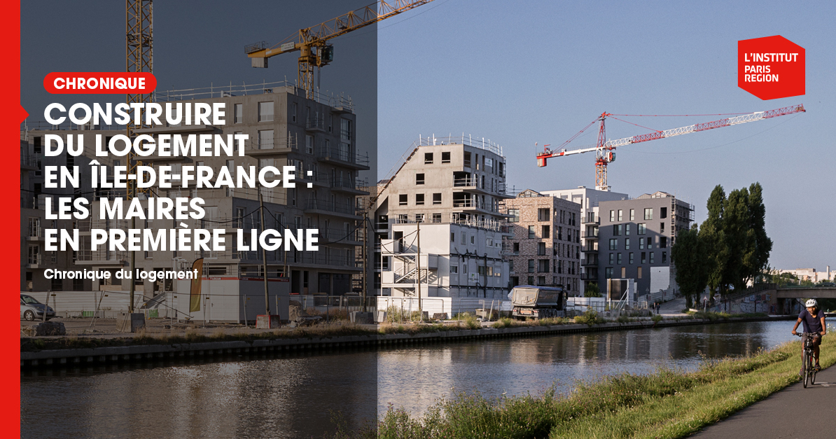 Construire du logement en Île-de-France : les maires en première ligne