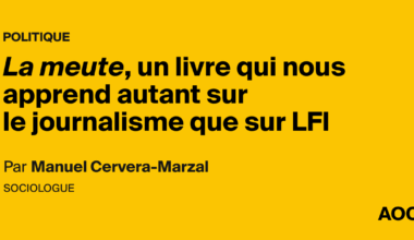 La meute, un livre qui nous apprend autant sur le journalisme que sur LFI