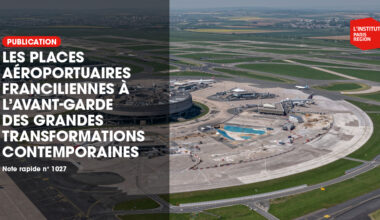 Les places aéroportuaires franciliennes à l'avant-garde des grandes transformations contemporaines