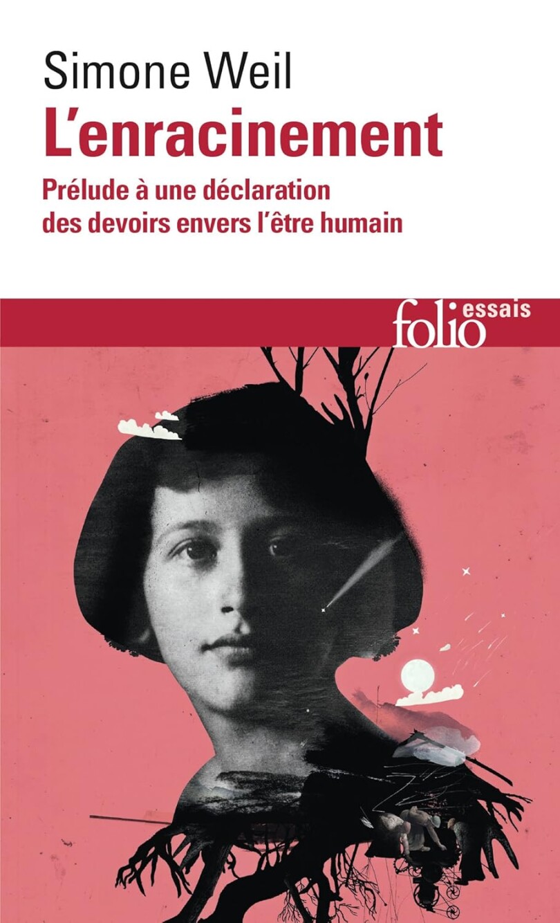 L'enracinement par Simone Weil (éd. Folio essais).