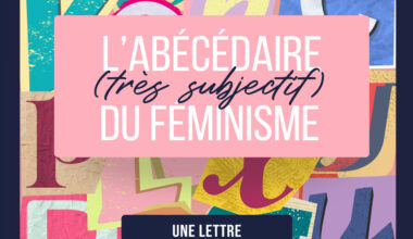 L’Abécédaire (très subjectif) du féminisme : un livre pour sensibiliser à l’égalité