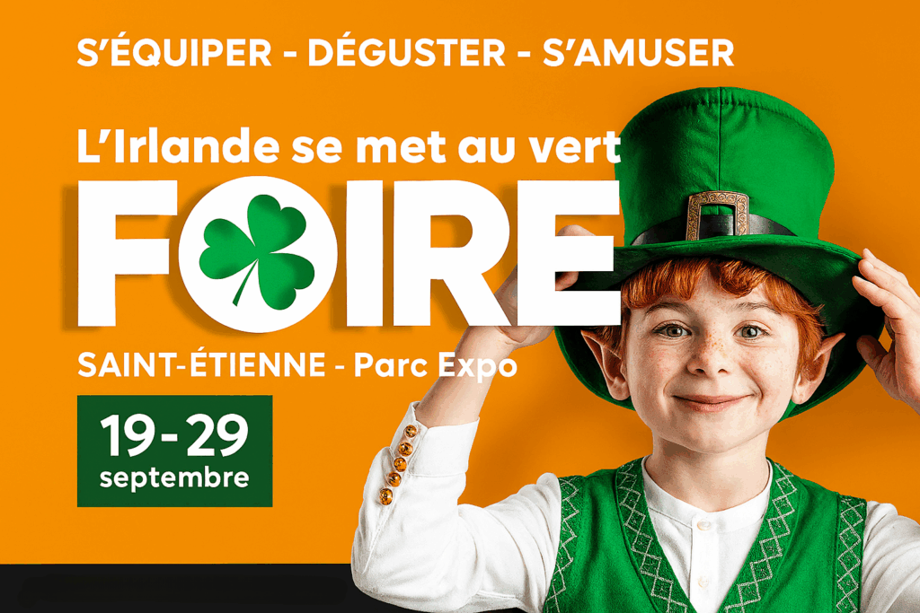 FOIRE DE SAINT-ÉTIENNE 2025 : QUAND L'IRLANDE RENCONTRE LE SAVOIR-FAIRE LIGÉRIEN