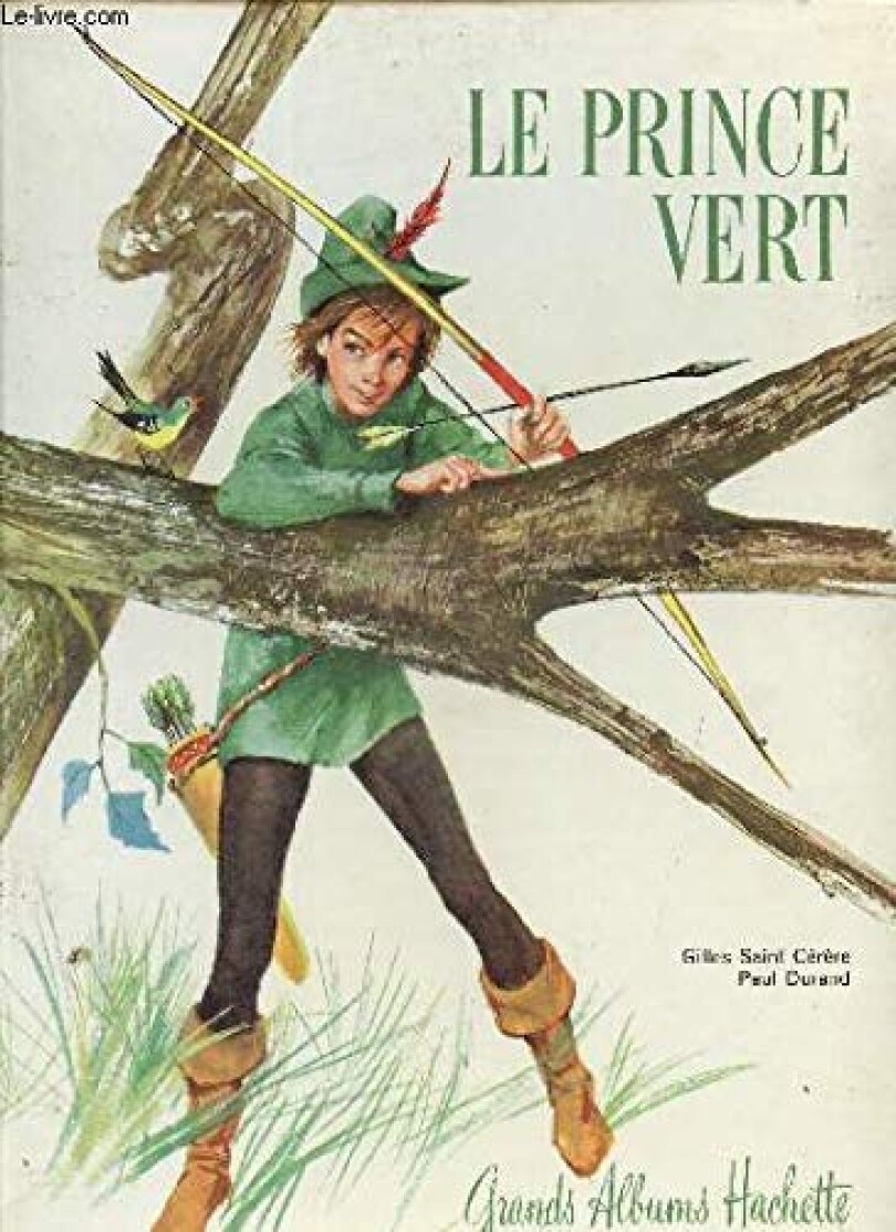Le prince vert par Gilles Saint-Cérère et Paul Durand (éd. Grands Albums Hachette).