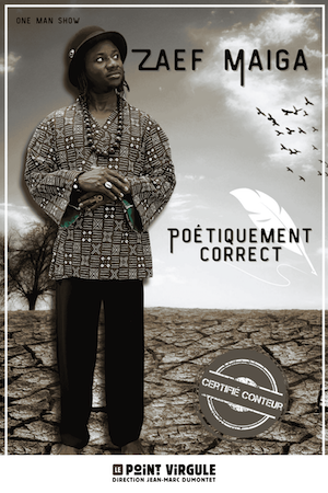 "Poétiquement correct" : un seul en scène de Zaef Maïga à voir au Point Virgule le 9 août !