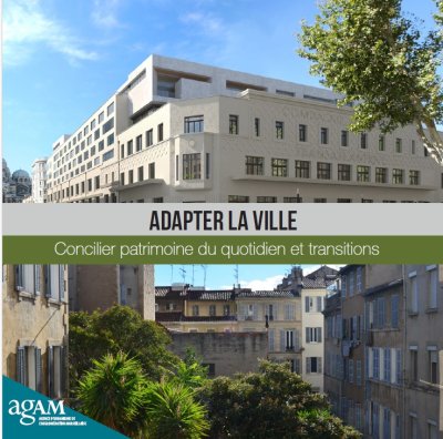 L’Agam publie le carnet "Adapter la ville, concilier patrimoine du quotidien (…)