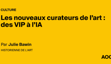 Les nouveaux curateurs de l’art : des VIP à l’IA