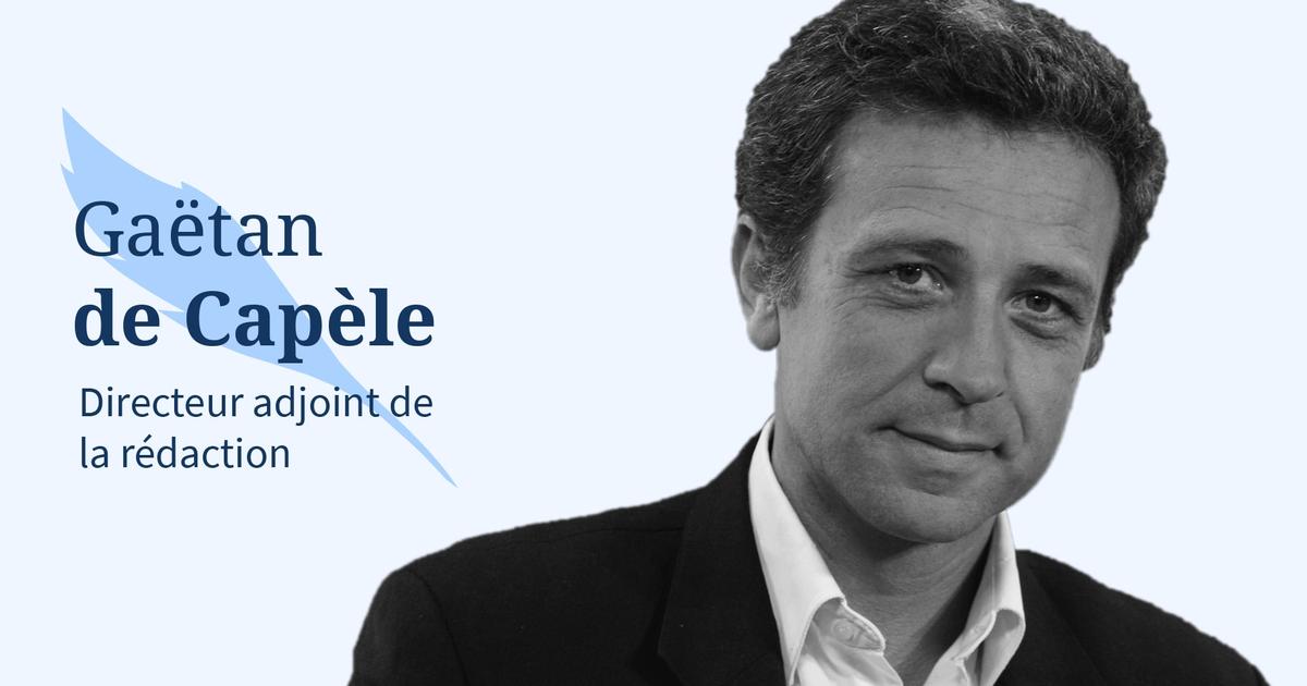 L’éditorial de Gaëtan de Capèle : «L’obsession de l’impôt»