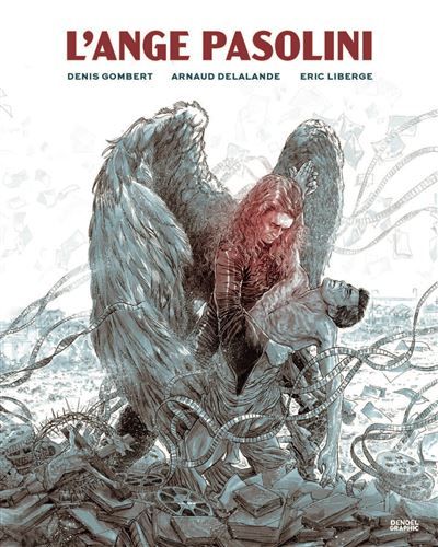 Couverture de l'album "L'Ange Pasolini" de Denis Gombert, Arnaud Delalande et Éric Liberge. (EDITIONS DENOEL)