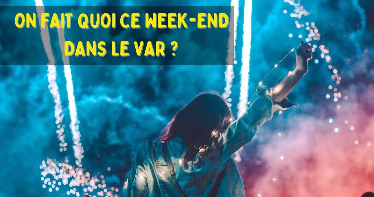 Que faire ce week-end dans le Var ?