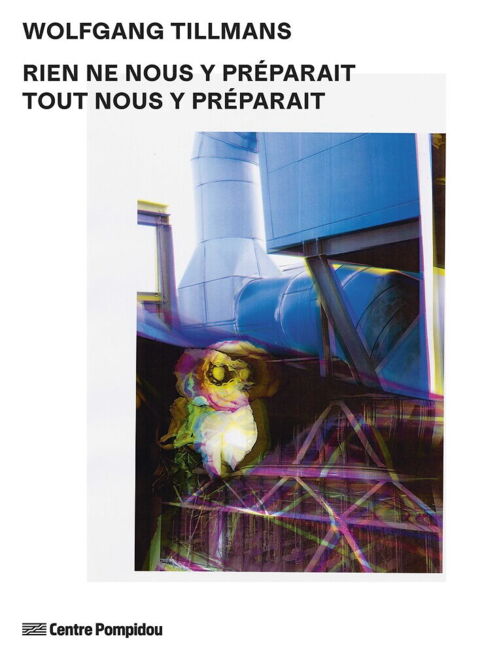 Le catalogue de l'exposition “Wolfgang Tillmans Rien ne nous y préparait - Tout nous y préparait”, sous la direction de Florian Ebner et Olga Frydryszak-Rétat, disponible en librairie.