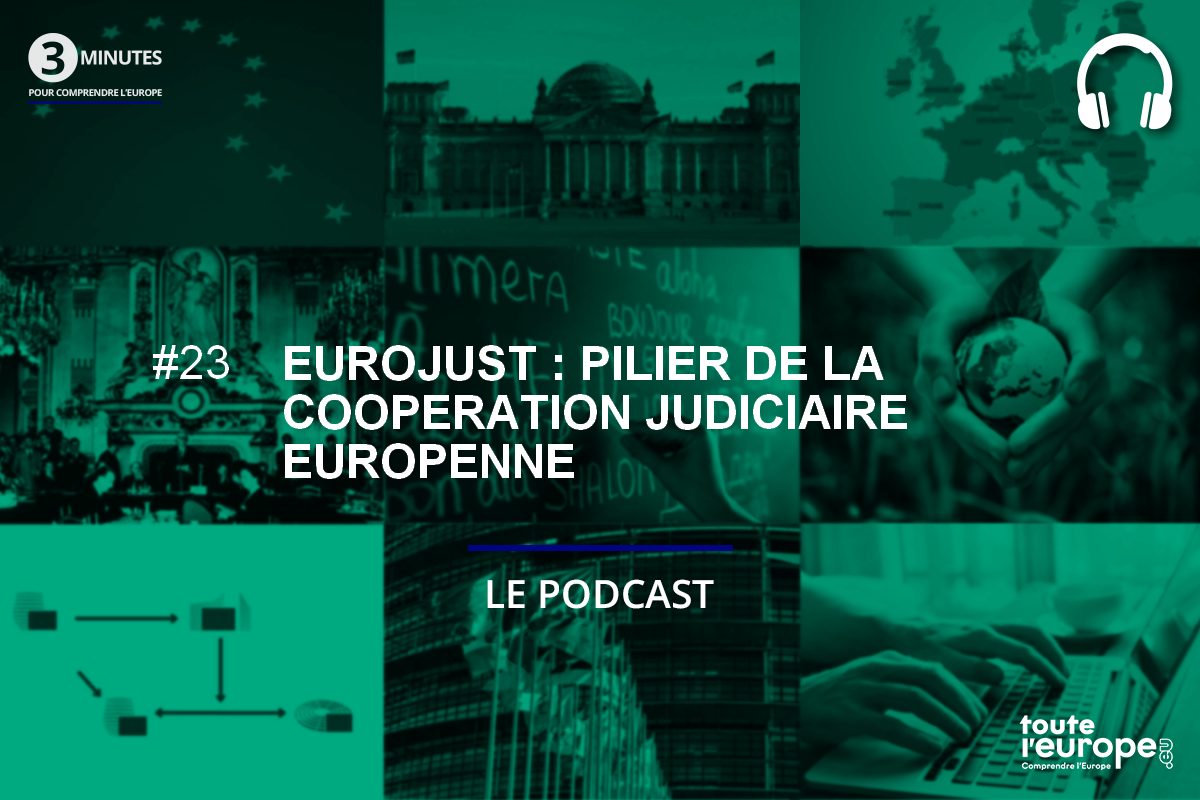 [Podcast] Eurojust : pilier de la coopération judiciaire européenne 
