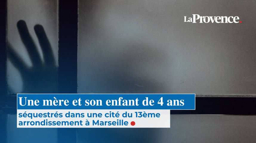 Une mère de famille et son enfant 4 ans séquestrés dans une cité du 13e arrondissement de Marseille