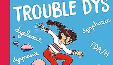 Livre : les troubles dys expliqués aux enfants et aux parents