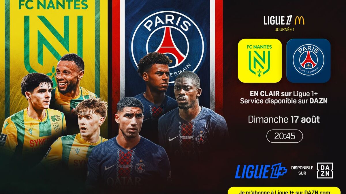 Nantes – PSG : suivez le match en direct avec Ligue1+ disponible sur DAZN au meilleur prix