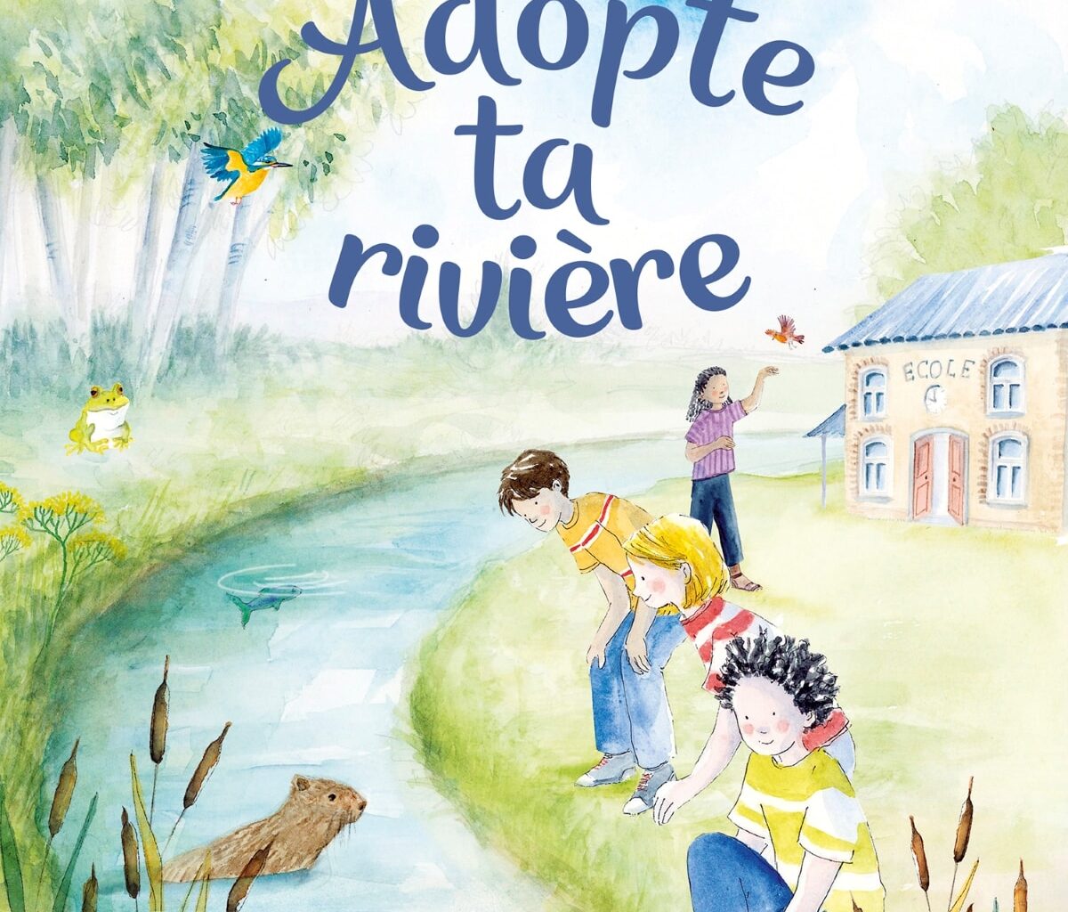 Chronique livre : Adopte ta rivière, le conte pédagogique et engagé d’Erik Orsenna