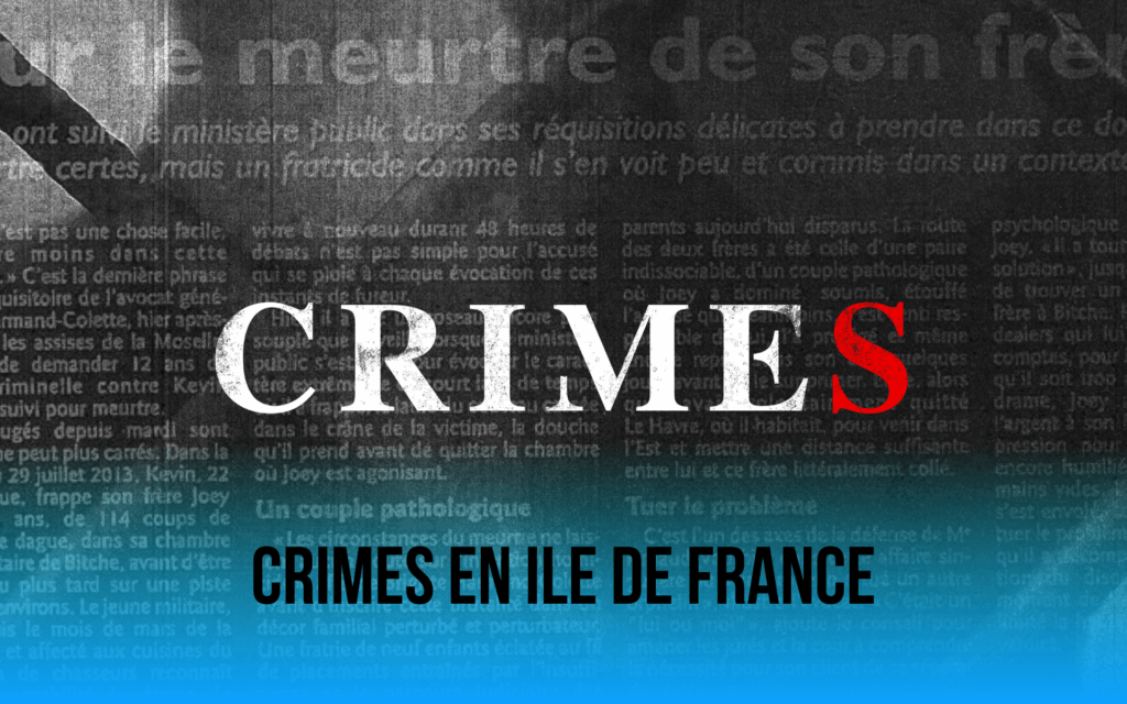 CRIMES EN ILE DE FRANCE