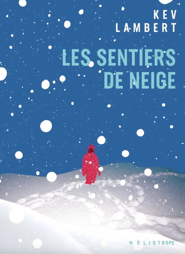 <em>Les sentiers de neige</em>, Kevin Lambert, 416 pages.