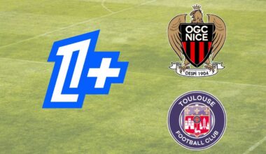 Diffusion Nice – Toulouse : à quelle heure et sur quelle chaîne voir le match en direct ?
