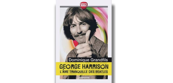 La couverture de "George Harrison, l'âme tranquille des Beatles" de Dominique Grandfils. (EDITIONS ERIC BONNIER)