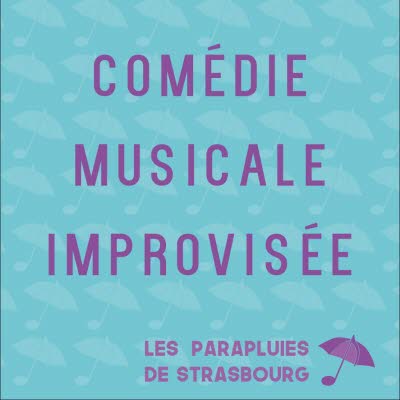 Illustration Comédie musicale improvisée par Les Parapluies de Strasbourg