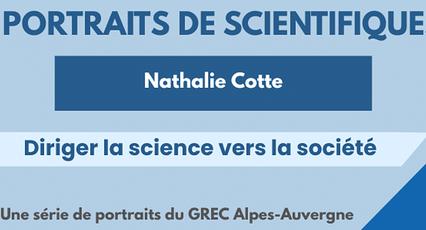 Nathalie Cotte : diriger la science vers la société | ECHOSCIENCES