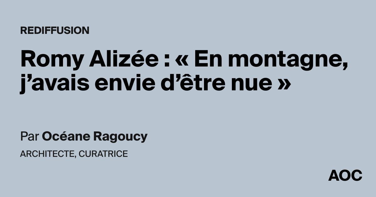 Romy Alizée : « En montagne, j'avais envie d'être nue »