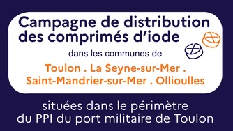 INFORMATION IMPORTANTE : Campagne de distribution des comprimés d'iode dans 4 communes autour du port militaire de Toulon
