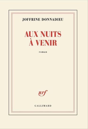 « Aux nuits à venir », de Joffrine Donnadieu, éd. Gallimard, 400 pages, 22,50 euros. Sortie le 21 août.