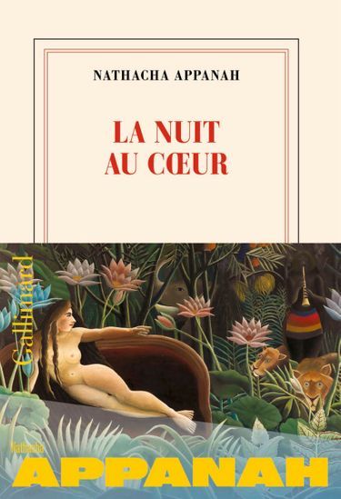 «La nuit au cœur», de Nathacha Appanah, éd. Gallimard, 288 pages, 21 euros.