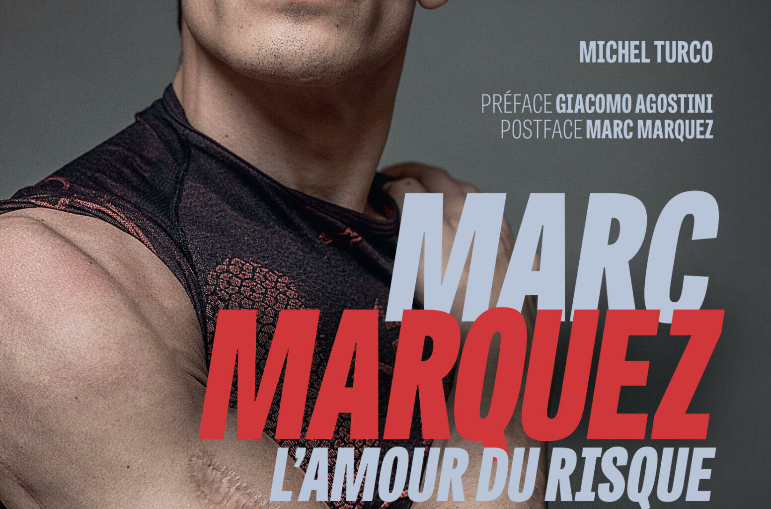 MARC MARQUEZ OU L'AMOUR DU RISQUE Le livre sur la carrière de Marc Marquez en MotGP