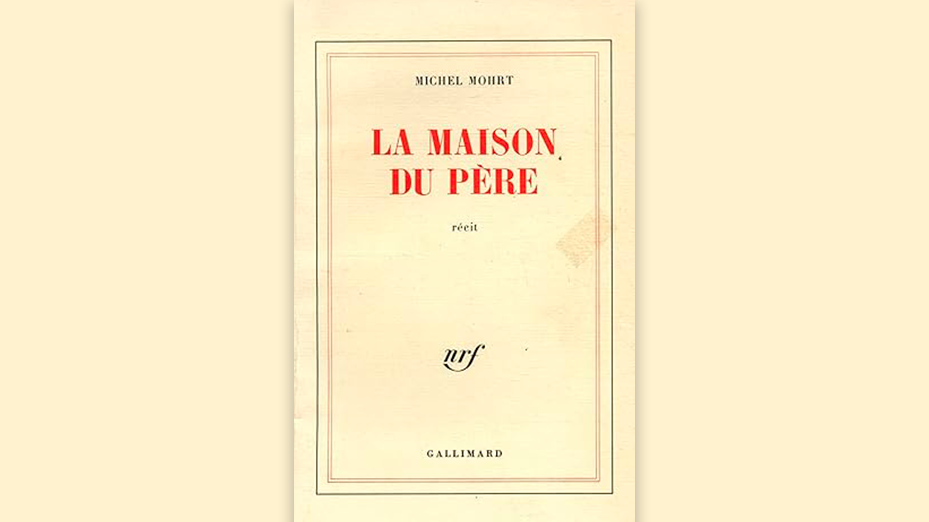 [LIVRES DE NOS MAISONS] Michel Mohrt ou la maison de nos pères