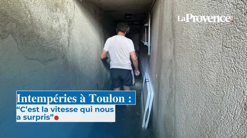 VIDÉO. "Le canapé flottait dans mon appartement" : à Toulon, des habitants surpris par de violentes inondations - La Provence
