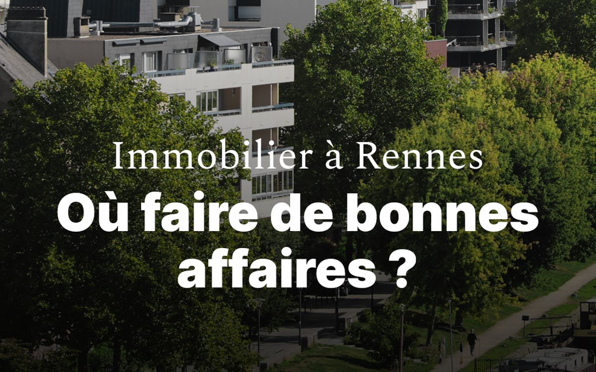 La baisse des prix de l'immobilier à Rennes n'en finit pas : on décrypte les derniers chiffres