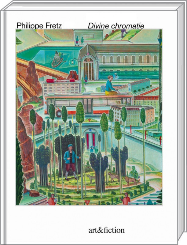 Couverture du livre «Divine chromatie» de Philippe Fretz, montrant une illustration colorée et détaillée d’un paysage architectural avec des arbres et des bâtiments, publié par art&fiction.